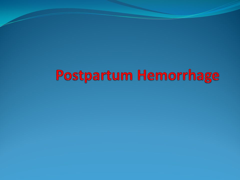 Postpartum hemorrhage
